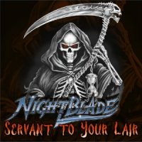 Nightblade - Servant To Your Lair (2012)