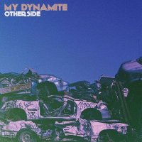 My Dynamite - Otherside (2017)