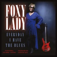 Foxy Lady - Everyday I Have the Blues (feat. Ice Mike) (2017)