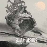 Swarm Of Arrows - The Great Seekers Of Lesser Life (2012)