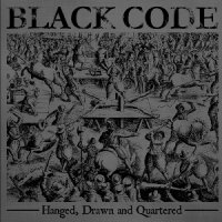 Black Code - Hanged, Drawn And Quartered (2012)