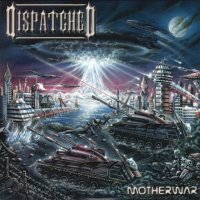 Dispatched - Motherwar (2000)