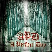 A Perfect Day ( APD ) - A Perfect Day (2012)