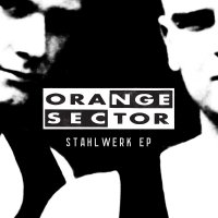 Orange Sector - Stahlwerk (2016)