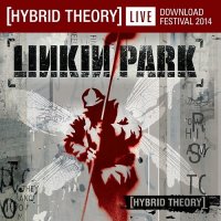 Linkin Park - Hybrid Theory: Live At Download Festival 2014 (2014)