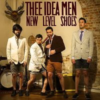 Thee Idea Men - New Level Shoes (2014)