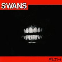 Swans - Filth (1983)
