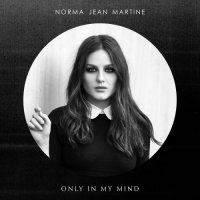Norma Jean Martine - Only In My Mind (2017)