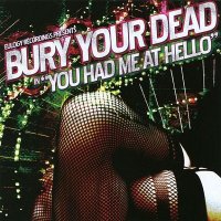 Bury Your Dead - You Had Me At Hello (2003)