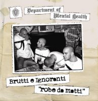 Brutti E Ignoranti - Robe Da Matti (2015)