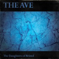The Daughters of Bristol - The Ave (2012)