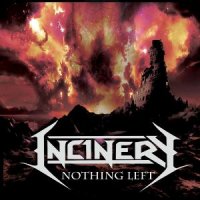 Incinery - Nothing Left (2013)