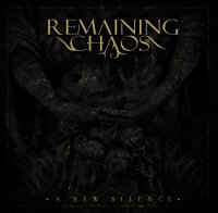 Remaining Chaos - A New Silence (2012)