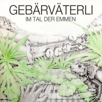 Gebärväterli - Im Tal Der Emmen (Rermastered, Reissue 2014) (1978)  Lossless