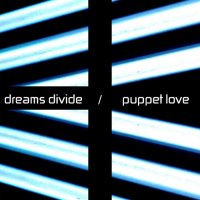 Dreams Divide - Puppet Love (2011)