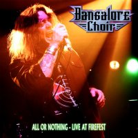 Bangalore Choir - All Or Nothing - Live At Firefest 2010 (2011)