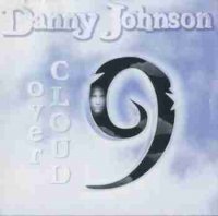 Danny Johnson - Over Cloud Nine (2004)  Lossless