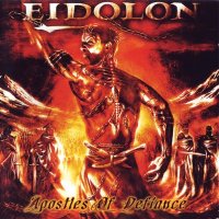 Eidolon - Apostles of Defiance (2003)