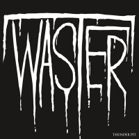 Waster - Thunder Pit (2011)