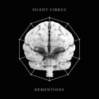 Silent Cirkus - Dementions (2013)