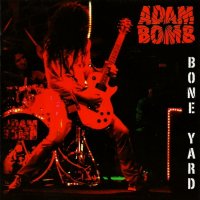 Adam Bomb - Bone Yard (1992)