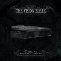 The Vision Bleak - Timeline - An Introduction To The Vision Bleak (2016)