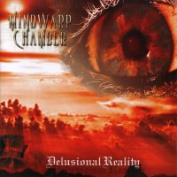 Mindwarp Chamber - Delusional Reality (2008)