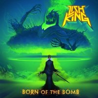 Lich King - Born Of The Bomb (2012)