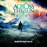 Across The Sun - Before The Night Takes Us (2011)