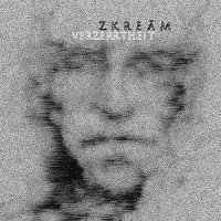 Zkreäm - Verzerrtheit (2016)