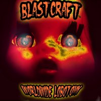Blastcraft - Worldwide Lobotomy (2014)