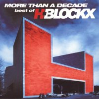 H-Blockx - More Than A Decade: Best Of H-Blockx (2004)
