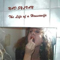 Nad Sylvan - The Life Of A Housewife (1997)