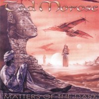Tad Morose - Matters Of The Dark (2002)