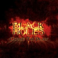Black Holes - Come To Play (2013)