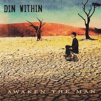 Din Within - Awaken The Man (2007)