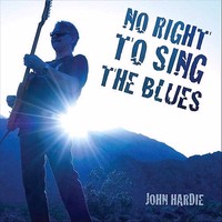 John Hardie - No Right To Sing The Blues (2012)