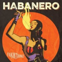 Fakir Thongs - Habanero (2015)