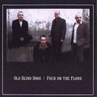 Old Blind Dogs - Four On The Floor (2007)