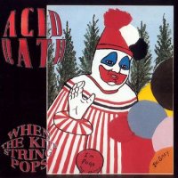 Acid Bath - When The Kite String Pops (1994)