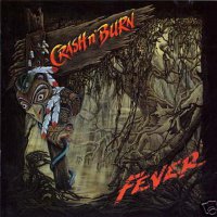 Crash n\' Burn - Fever (1991)