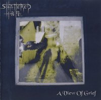 Shattered Hope - A View of Grief (2005)