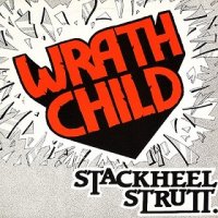 Wrathchild - Stackheel Strutt (1983)