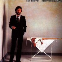 Eric Clapton - Money and Cigarettes (1983)