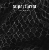 Superchrist - South Of Hell (2004)