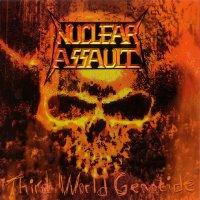 Nuclear Assault - Third World Genocide (2005)