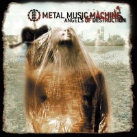 Metal Music Machine - Angels Of Destruction (2008)