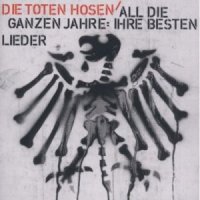 Die Toten Hosen - All Die Ganzen Jahre-Ihre Besten Lieder (2011)