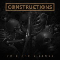 Constructions - Void and Silence (2016)
