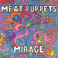Meat Puppets - Mirage (1987)